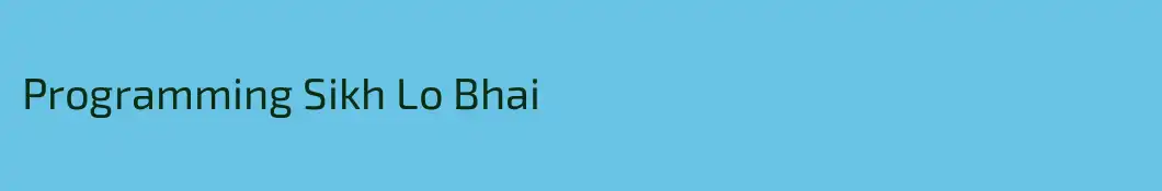 Programming Sikh Lo Bhai